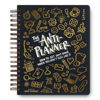 The Anti-Planner: How to Get Sh*t Done When You Don’t Feel Like It